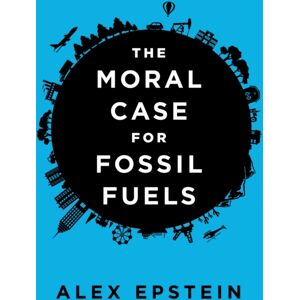 Penguin Putnam Inc Moral Case For Fossil Fuels