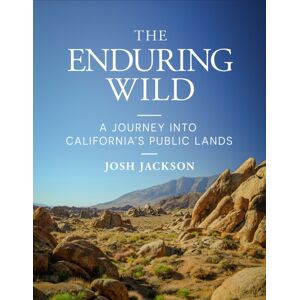 Heyday Books The Enduring Wild : A Journey Into California'S Public Lands