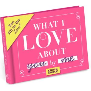 Knock Knock What I Love About You Book Fill In The Love Fill-In-The-Blank Book & Gift Journal