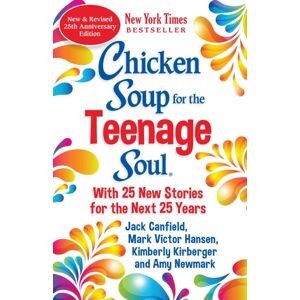 Chicken Soup for the Soul Publishing, LLC Chicken Soup For The Teenage Soul 25th Anniversary Edition : An Update Of The 1997 Classic