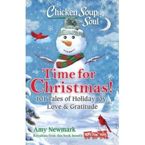 Chicken Soup for the Soul Publishing, LLC Chicken Soup For The Soul: Time For Christmas : 101 Tales Of Holiday Joy, Love & Gratitude