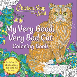 Chicken Soup for the Soul Publishing, LLC Chicken Soup For The Soul: My Very Good, Very Bad Cat Coloring Book