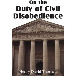 Bottom of the Hill Publishing On The Duty Of Civil Disobedience