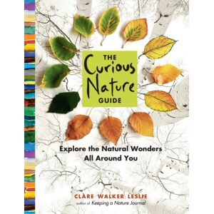 Workman Publishing The Curious Nature Guide : Explore The Natural Wonders All Around You