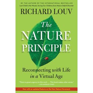 Workman Publishing The Nature Principle : Reconnecting With Life In A Virtual Age