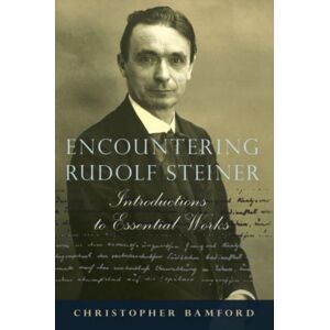 Anthroposophic Press Inc Encountering Rudolf Steiner : Introductions To Essential Works