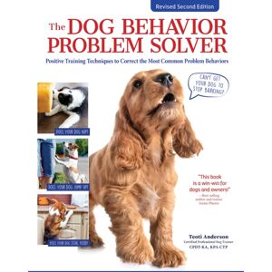 I-5 Publishing The Dog Behavior Problem Solver, 2nd Edition : Positive Training Techniques To Correct The Most Common Problem Behaviors