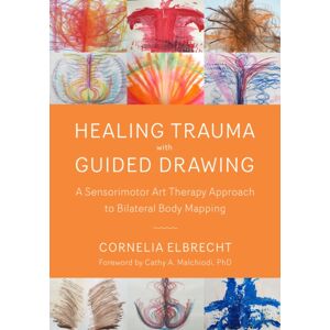 North Atlantic Books,U.S. Trauma Healing With Guided Drawing : A Sensorimotor Art Therapy Approach To Bilateral Body Mapping