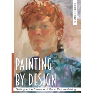 Echo Point Books & Media Painting By Design : Getting To The Essence Of Good Picture-Making (Master Class)