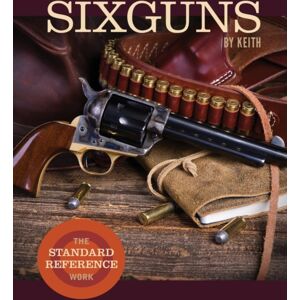 Echo Point Books & Media Sixguns By Keith : The Standard Reference Work