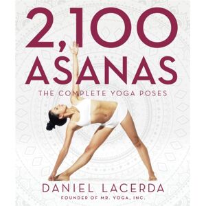 Black Dog & Leventhal Publishers Inc 2,100 Asanas : The Complete Yoga Poses