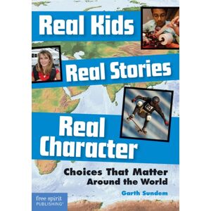 Teacher Created Materials, Inc Real Kids, Real Stories, Real Character : Choices That Matter Around The World