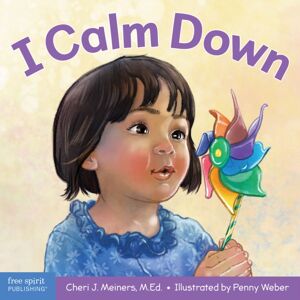 Teacher Created Materials, Inc I Calm Down : A Book About Working Through Strong Emotions