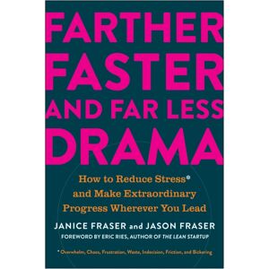 BenBella Books Farther, Faster, And Far Less Drama : How To Reduce Stress And Make Progress Wherever You Lead