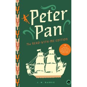 Bushel & Peck Books Peter Pan: The Read-With-Me Edition : The Unabridged Story In 20-Minute Reading Sections With Comprehension Questions, Discussion Prompts, Definitions, And More!