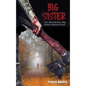 Austin Macauley Publishers LLC Big Sister : Run Norman Run, Big Sister’s Gonna Come