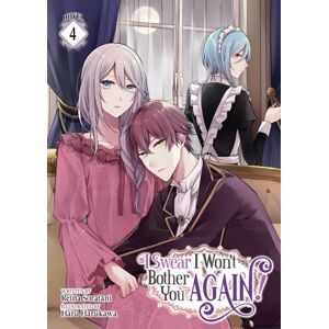 Seven Seas Entertainment, LLC I Swear I Won'T Bother You Again! (Light Novel) Vol. 4
