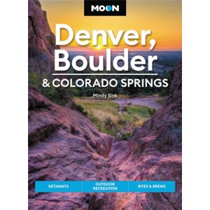 Avalon Travel Publishing Moon Denver, Boulder & Colorado Springs (Third Edition)