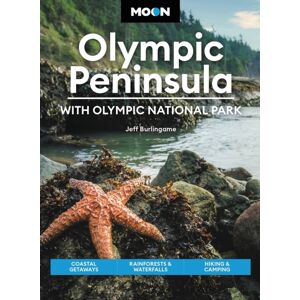 Avalon Travel Publishing Moon Olympic Peninsula: With Olympic National Park (Fifth Edition) : Coastal Getaways, Rainforests & Waterfalls, Hiking & Camping