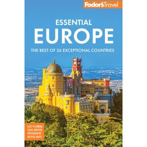 Random House USA Inc Fodor'S Essential Europe : The Of 26 Exceptional Countries