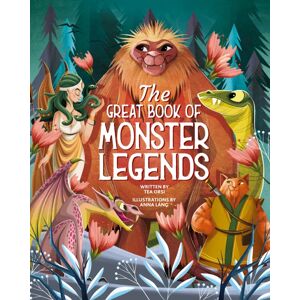 Fox Chapel Publishing The Great Book Of Monster Legends : Stories And Myths From Around The World