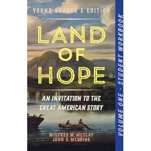 Encounter Books,USA A Student Workbook For Land Of Hope : An Invitation To The Great American Story (Young Reader'S Edition, Volume 1)