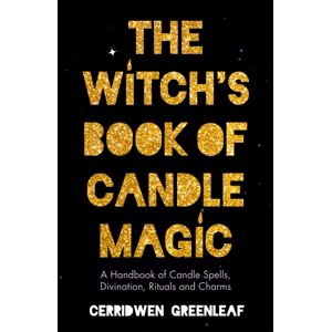Mango Media The Witch'S Book Of Candle Magic : A Handbook Of Candle Spells, Divination, Rituals, And Charms (Witchcraft For Beginners, Spell Book, Age Mysticism)