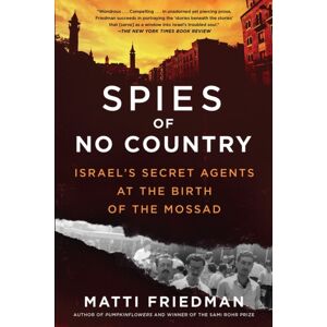 Workman Publishing Spies Of No Country : Israel'S Secret Agents At The Birth Of The Mossad