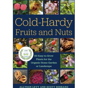 Chelsea Green Publishing Co Cold-Hardy Fruits And Nuts : 50 Easy-To-Grow Plants For The Organic Home Garden Or Landscape