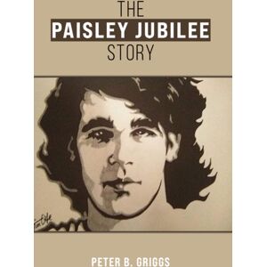 Austin Macauley Publishers LLC The Paisley Jubilee Story