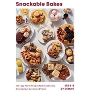 WW Norton & Co Snackable Bakes : 100 Easy-Peasy Recipes For Exceptionally Scrumptious Sweets And Treats
