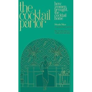 WW Norton & Co The Cocktail Parlor : How Women Brought The Cocktail Home