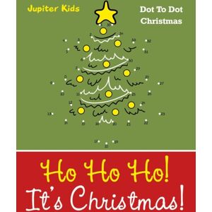 Jupiter Kids Ho Ho Ho! Its Christmas! : Dot To Dot Christmas