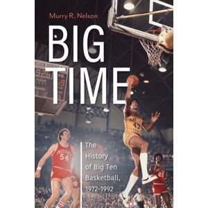 Red Lightning Books Big Time : The History Of Big Ten Basketball, 1972-1992