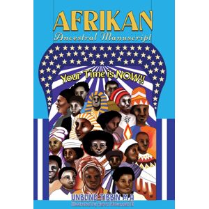Austin Macauley Publishers LLC Afrikan Ancestral Manuscript : Your Time Is Now!!!