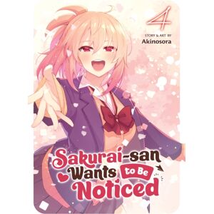 Seven Seas Entertainment, LLC Sakurai-San Wants To Be Noticed Vol. 4