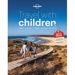 Lonely Planet Publications Ltd Lonely Planet Travel With Children : The Essential Guide For Travelling Families