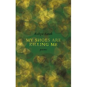 Biblioasis My Shoes Are Killing Me