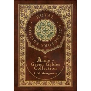 Royal Classics The Anne Of Green Gables Collection (Royal Collector'S Edition) (Case Laminate Hardcover With Jacket) Anne Of Green Gables, Anne Of Avonlea, Anne Of The Island, Anne'S House Of Dreams, Rainbow Valley,