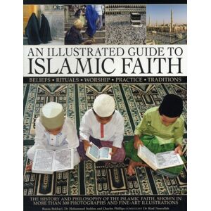 Anness Publishing Illustrated Guide To Islamic Faith