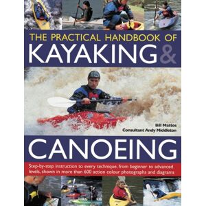 Anness Publishing Practical Handbook Of Kayaking & Canoeing