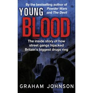 Transworld Publishers Ltd Young Blood : The Inside Story Of How Street Gangs Hijacked Britain'S Biggest Drugs Cartel