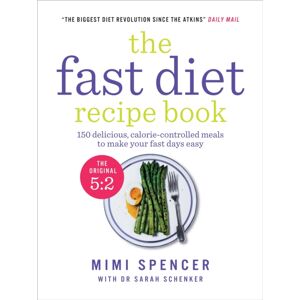 Octopus Publishing Group The Fast Diet Recipe Book : 150 Delicious, Calorie-Controlled Meals To Make Your Fasting Days Easy