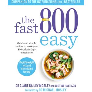 Octopus Publishing Group The Fast 800 Easy : Quick And Simple Recipes To Make Your 800-Calorie Days Even Easier