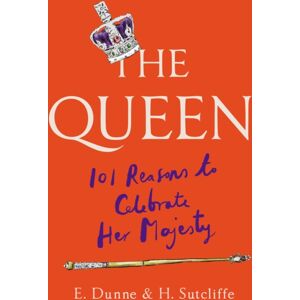 Octopus Publishing Group The Queen : 101 Reasons To Celebrate Her Majesty