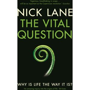 Profile Books Ltd The Vital Question : Why Is Life The Way It Is?