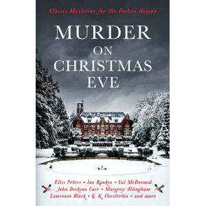Profile Books Ltd Murder On Christmas Eve : Classic Mysteries For The Festive Season