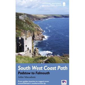 Quarto Publishing PLC South West Coast Path: Padstow To Falmouth : From Golden Beaches To Rugged Coves Around Britain'S Southernmost Tip