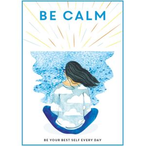 GMC Publications Be Calm : Be Your Self Every Day