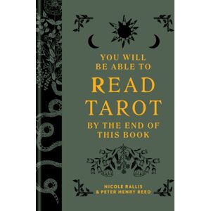 Octopus Publishing Group You Will Be Able To Read Tarot By The End Of This Book : The Illustrated Guidebook To Unlock Your Journey Through The Cards